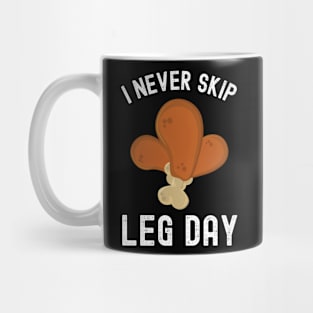 I Never Skip Leg Day Funny Workout Thanksgiving Dinner Mug